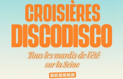 Plan été : Croisières Disco Disco tous les mardis sur la Seine à Paris