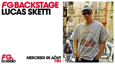 Lucas Sketti, invité FG Backstage ce mercredi 5 août