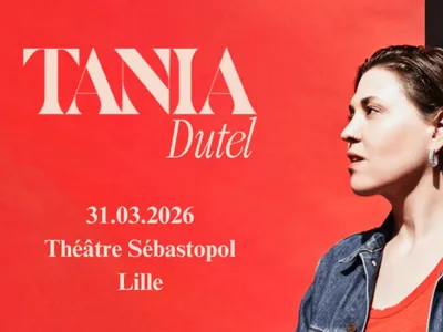 TANIA DUTEL EN SPECTACLE AU  THÉÂTRE SEBASTOPOL DE LILLE