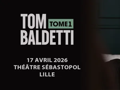 TOM BALDETTI EN SPECTACLE À LILLE