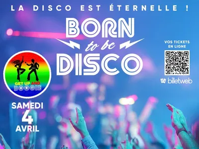 BORN TO BE DISCO - SAMEDI 4 AVRIL !