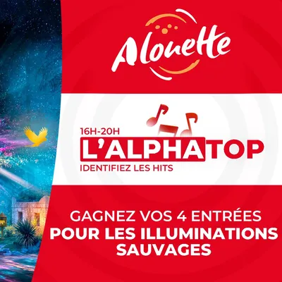 L'ALPHATOP - Gagnez 4 entrées pour les Illuminations Sauvages à...