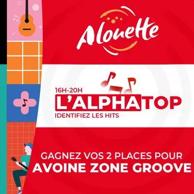 L'ALPHATOP - Gagnez vos places pour le festival Avoine Zone Groove...
