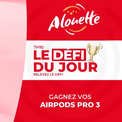 LE DÉFI DU JOUR - Alouette vous offre votre paire d'AirPods Pro 3 !