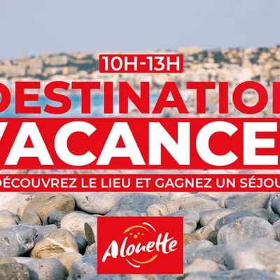 Destination Vacances : inscrivez-vous !