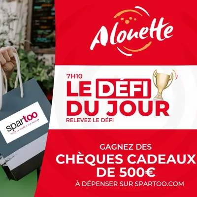 LE DÉFI DU JOUR - Alouette vous offre des chèques cadeaux de 500€ à...