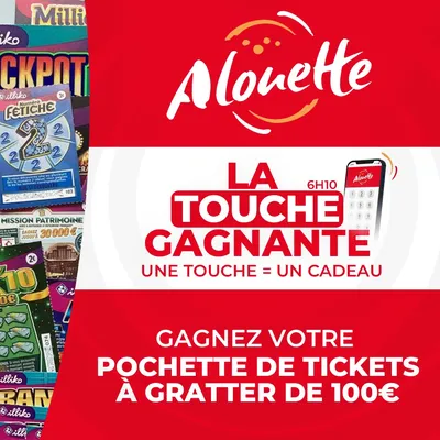 LA TOUCHE GAGNANTE - Alouette vous offre une pochette de tickets à...