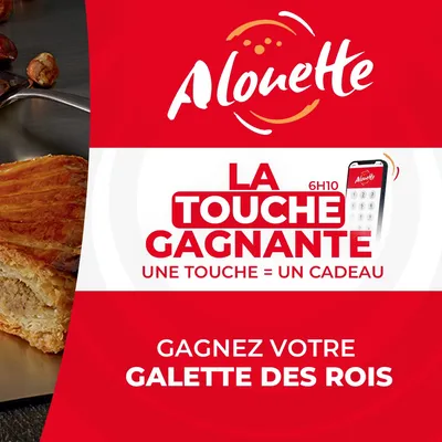 LA TOUCHE GAGNANTE - Alouette vous offre votre galette des Rois !