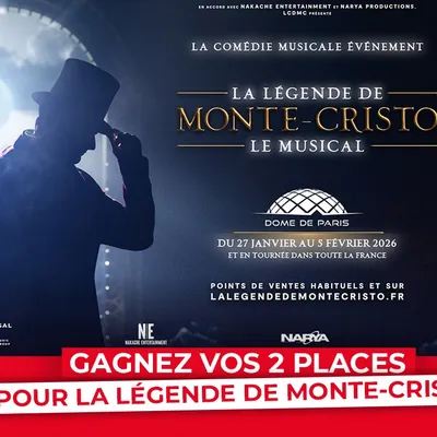 Gagnez vos places pour le musical "La légende de Monte-Cristo" près...