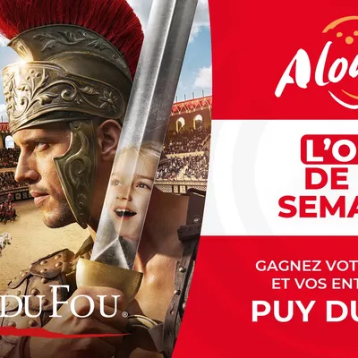 Alouette vous offre votre séjour pour 4 ou vos entrées au Puy du Fou !