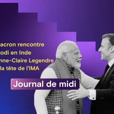 Macron rencontre Modi en Inde, Anne-Claire Legendre à la tête de l'IMA