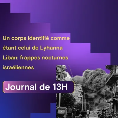 Un corps identifié comme étant celui de Lyhanna, Liban: frappes...