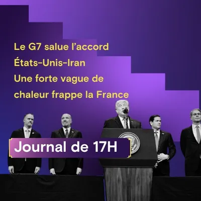 Le G7 salue l’accord États-Unis-Iran, une forte vague de chaleur...