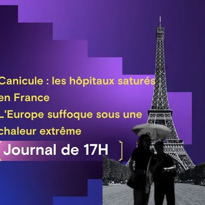 Canicule : hôpitaux sous tension en France ; l'Europe suffoque sous...