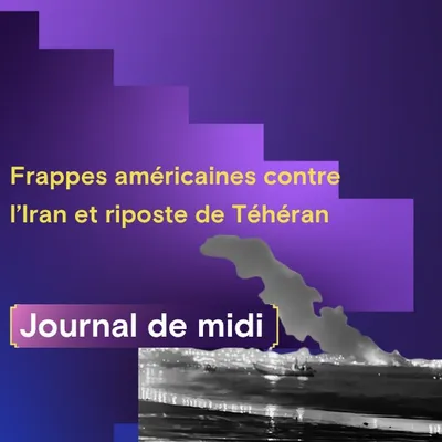 Frappes américaines contre l’Iran et riposte de Téhéran, sécheresse...