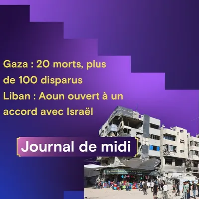 Gaza : 20 morts, plus de 100 disparus ; Liban : Aoun ouvert à un...