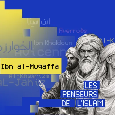 Ibn al-Muqaffa‘ : le pionnier de la prose arabe et traducteur de...