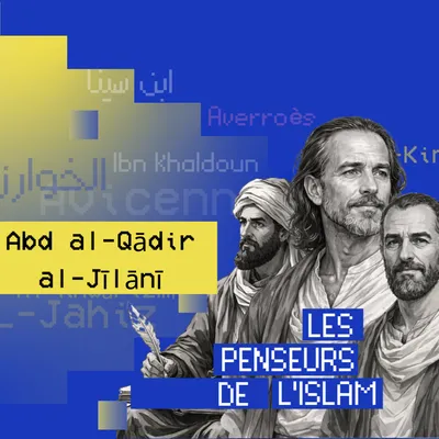 Abd al-Qādir al-Jīlānī : fondateur de la Qādiriyya et maître...