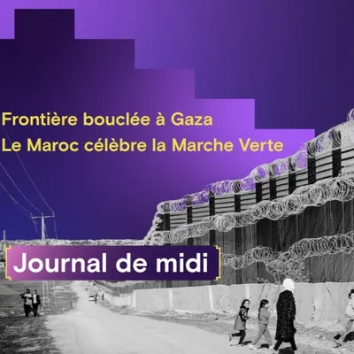 Frontière fermée à Gaza, Maroc fête la Marche Verte, libération de...
