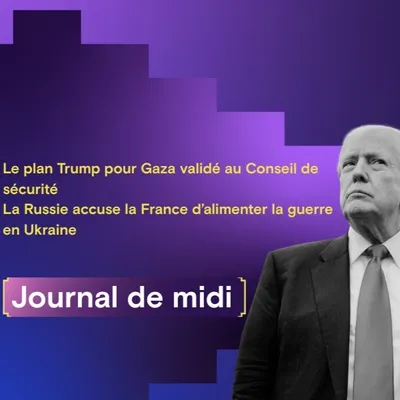 Le plan Trump pour Gaza validé, La Russie accuse Paris d’alimenter...