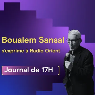 Boualem Sansal s’exprime à Radio Orient, Macron annonce un service...
