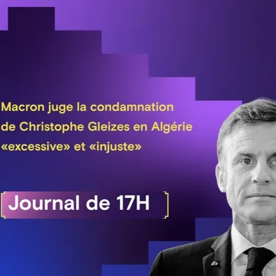 Macron juge la condamnation de Christophe Gleizes en Algérie «...
