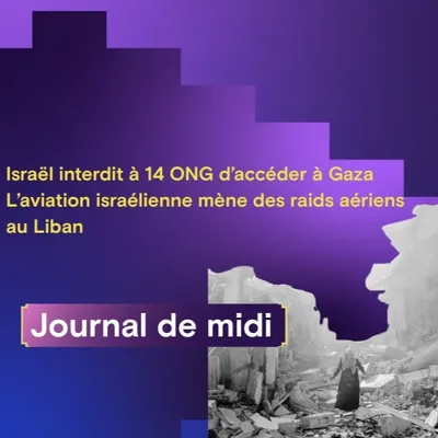 Israël interdit à 14 ONG d’accéder à Gaza, l’aviation israélienne...