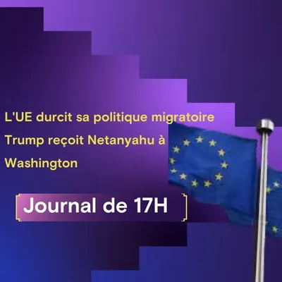 UE durcit sa politique migratoire, Trump reçoit Netanyahu à Washington