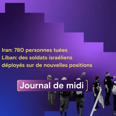 Iran: 780 personnes tuées, Liban: des soldats israéliens déployés...