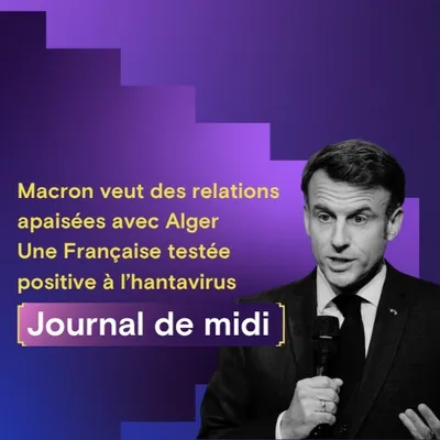 Macron veut des relations apaisées avec Alger, une Française testée...