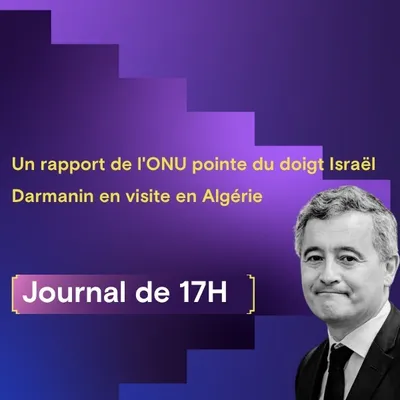 Un rapport de l'ONU pointe du doigt Israël,  Darmanin en visite en...