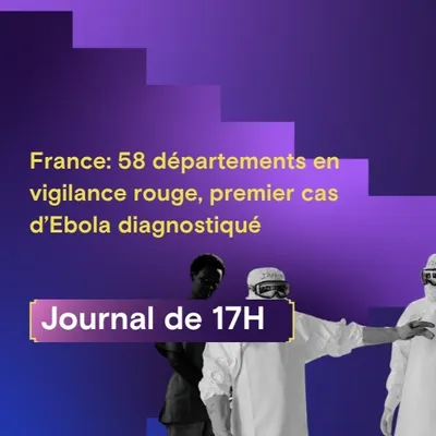 France: 58 départements en vigilance rouge, premier cas d’Ebola...