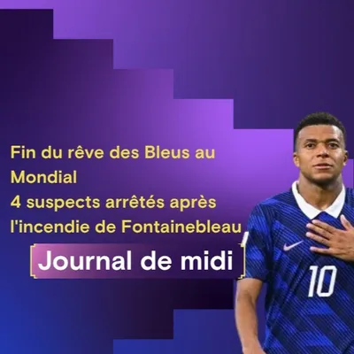 Fin du rêve des Bleus au Mondial; quatre suspects arrêtés après...