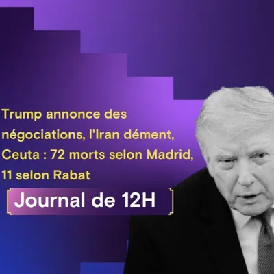 Trump annonce des négociations, l'Iran dément, Ceuta : 72 morts...