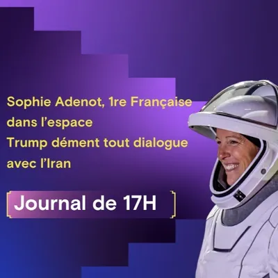 Sophie Adenot, 1re Française dans l’espace; Trump dément tout...