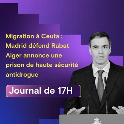 Migration à Ceuta : Madrid défend Rabat, Alger annonce une prison...