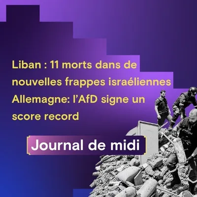Liban : 11 morts dans de nouvelles frappes israéliennes, Allemagne:...