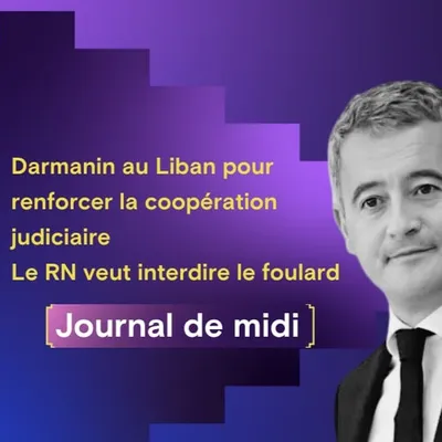 Darmanin au Liban pour renforcer la coopération judiciaire, le RN...