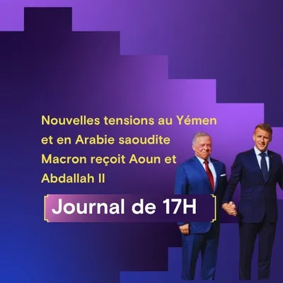 Macron reçoit Aoun et Abdallah II, nouvelles tensions au Yémen et...