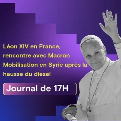 Léon XIV en France, rencontre avec Macron, mobilisation en Syrie...
