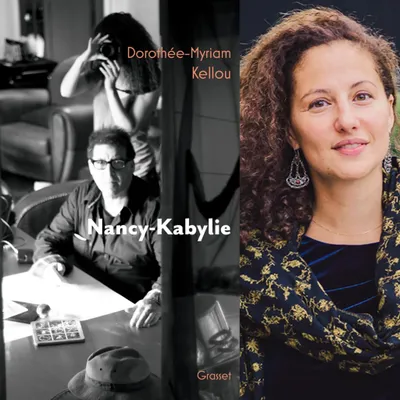 Dorothée-Myriam Kellou, “Nancy-Kabylie”, éditions Grasset