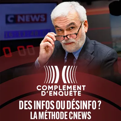 “Complément d’enquête” dissèque la stratégie éditoriale de CNews ! 