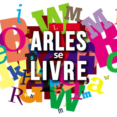 [ Evènement ] Arles se livre : trois jours au cœur de la...