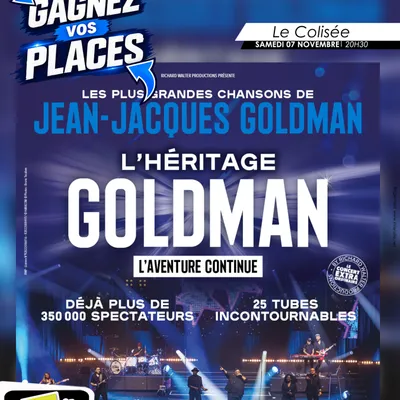 Gagnez vos places pour L’Héritage Goldman 2 au Colisée !