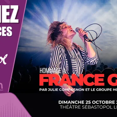 Gagnez vos places pour L'HOMMAGE à France Gall