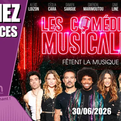 Gagnez vos places pour Les Comédies Musicales 