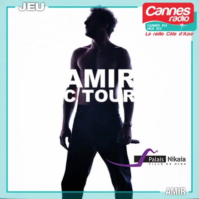GAGNEZ VOS PLACES POUR LE CONCERT D'AMIR A NICE