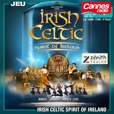 GAGNEZ DES PLACES POUR LE SPECTACLE "IRISH CELTIC" AU ZENITH DE TOULON