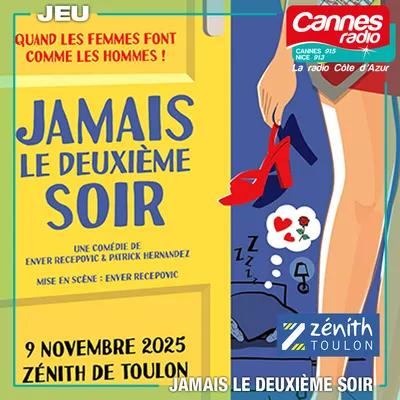 GAGNEZ VOS PLACES POUR "JAMAIS LE DEUXIEME SOIR" AU ZENITH DE TOULON