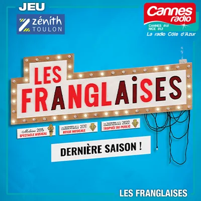 GAGNEZ VOS PLACES POUR "LES FRANGLAISES" AU ZENITH DE TOULON